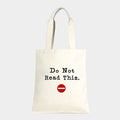 Do not Read This _ Cotton Canvas Eco Shopper Bag