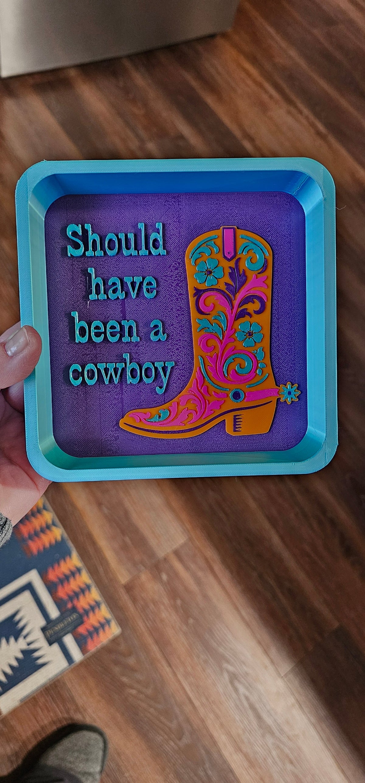 Baha Ranch Should Have Been A Cowboy Boot Cowgirl 3D Accessory Tray Made in America